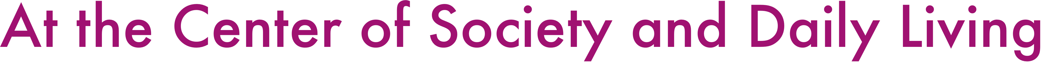 At the Center of Society and Daily Living